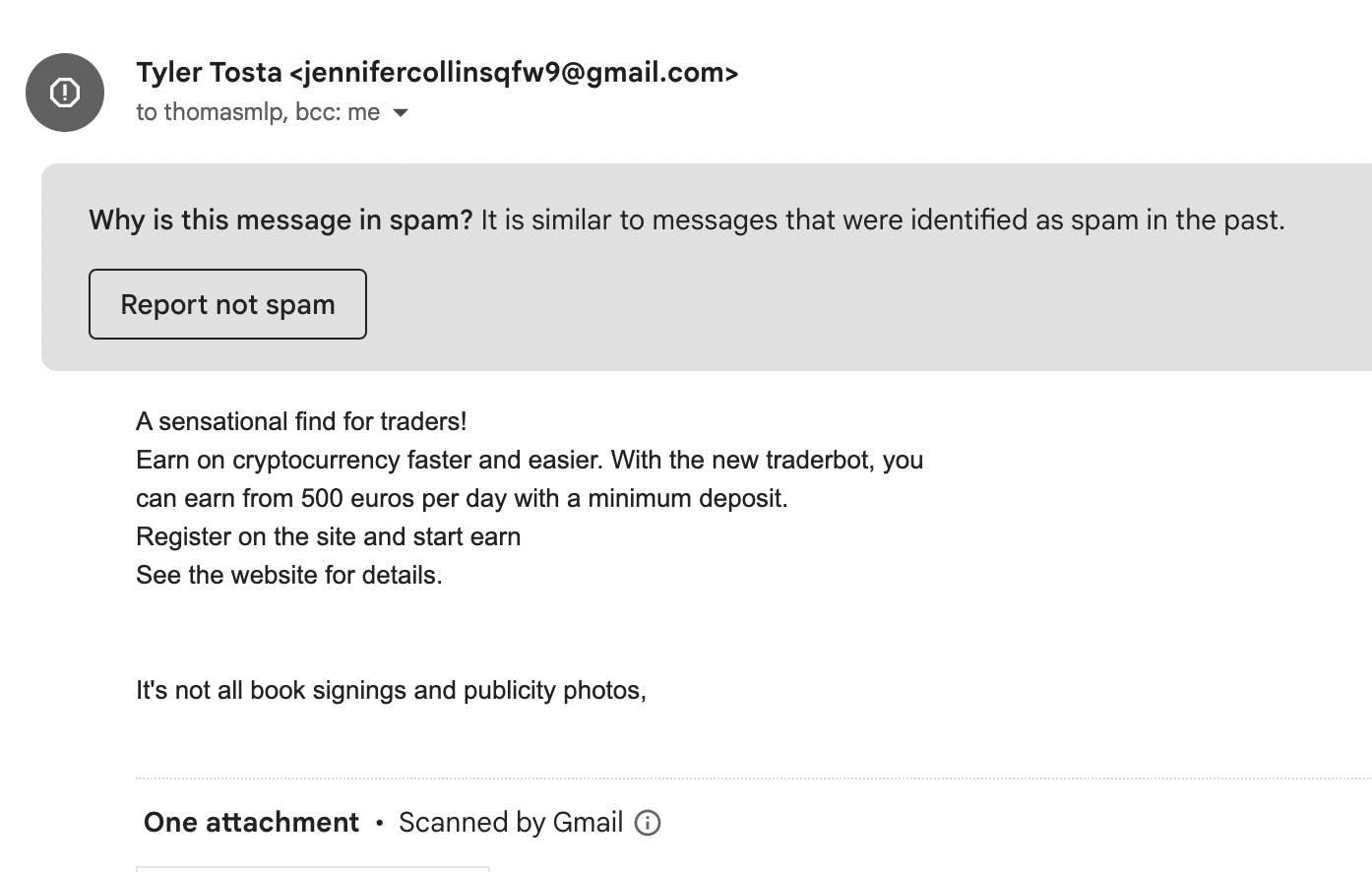 A badly spelled scam email containing the text: A sensational find for traders! Earn on cryptocurrency faster and easier. With the new traderbot, you can earn from 500 euros per day with a minimum deposit. Register on the site and start earn See the website for details.